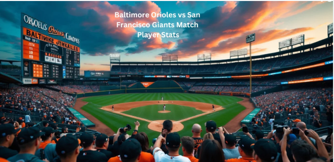 baltimore orioles vs san francisco giants match player stats
